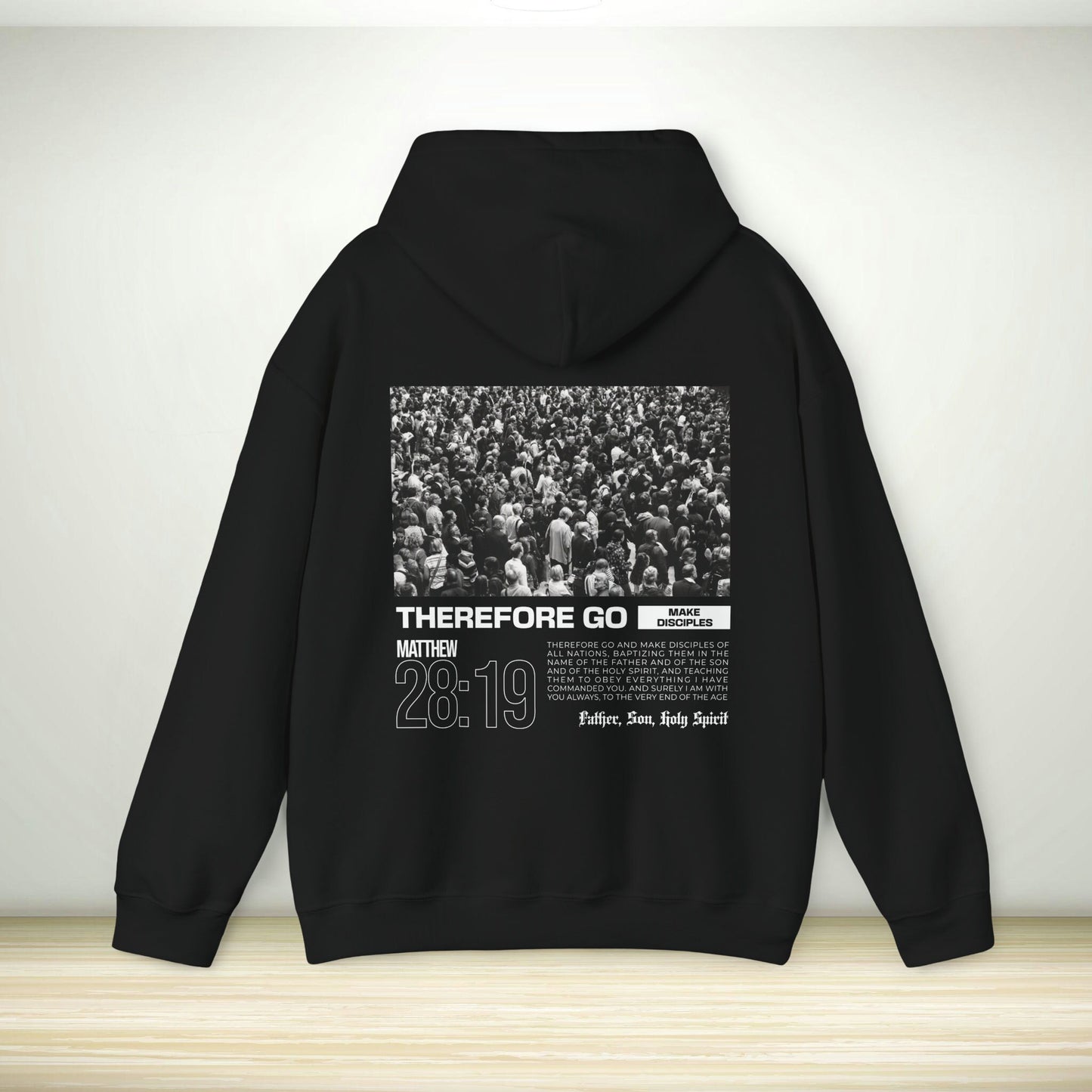 | Therefore Go And Make Disciples Bible Verse Hooded Sweatshirt |