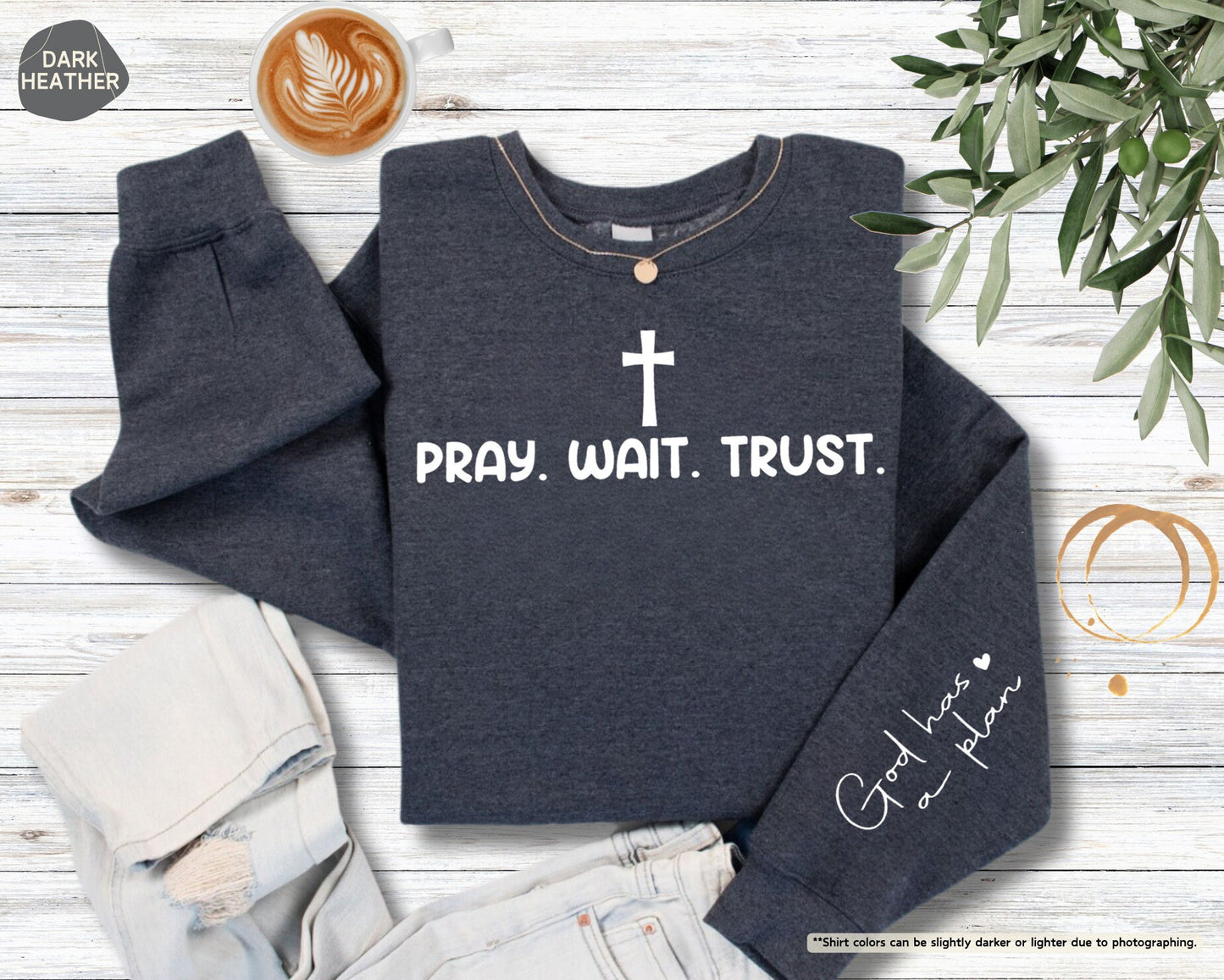 Pray Wait Trust Sweatshirt